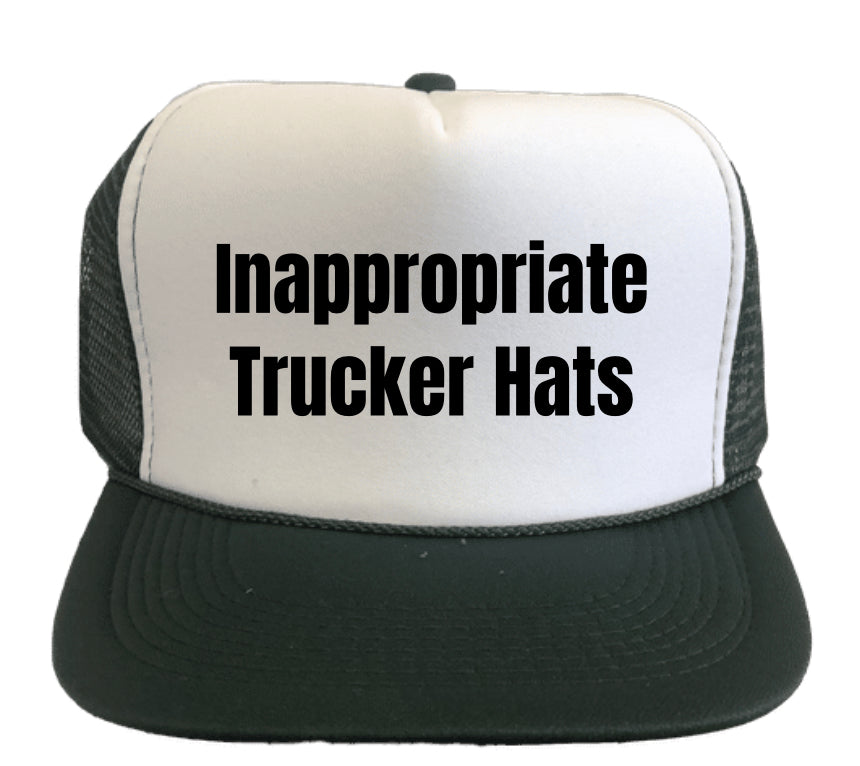 Inappropriate Trucker Hats Trucker Hat