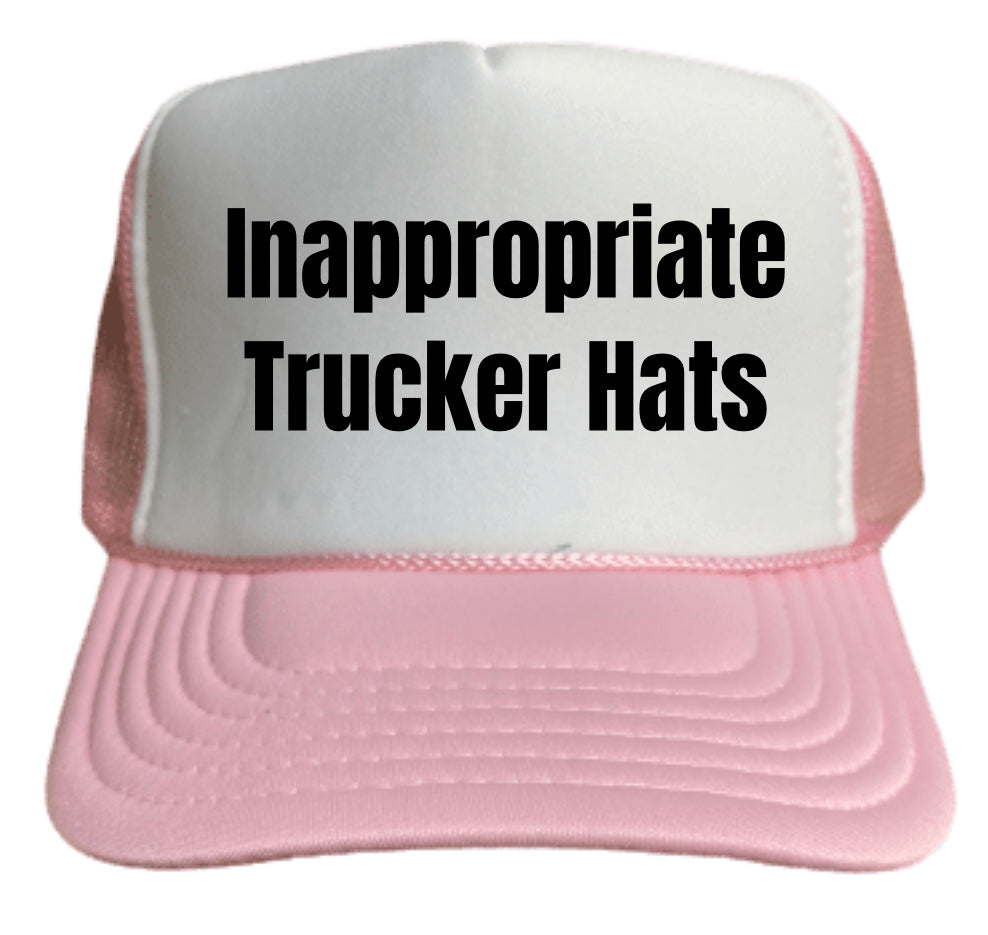 Inappropriate Trucker Hats Trucker Hat