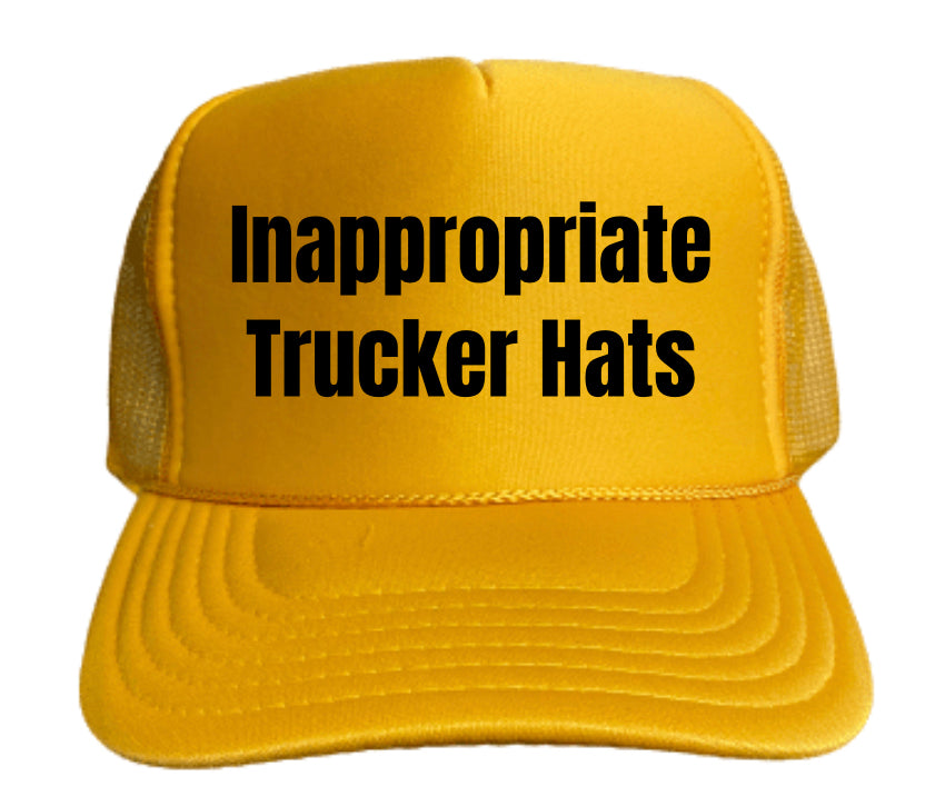 Inappropriate Trucker Hats Trucker Hat