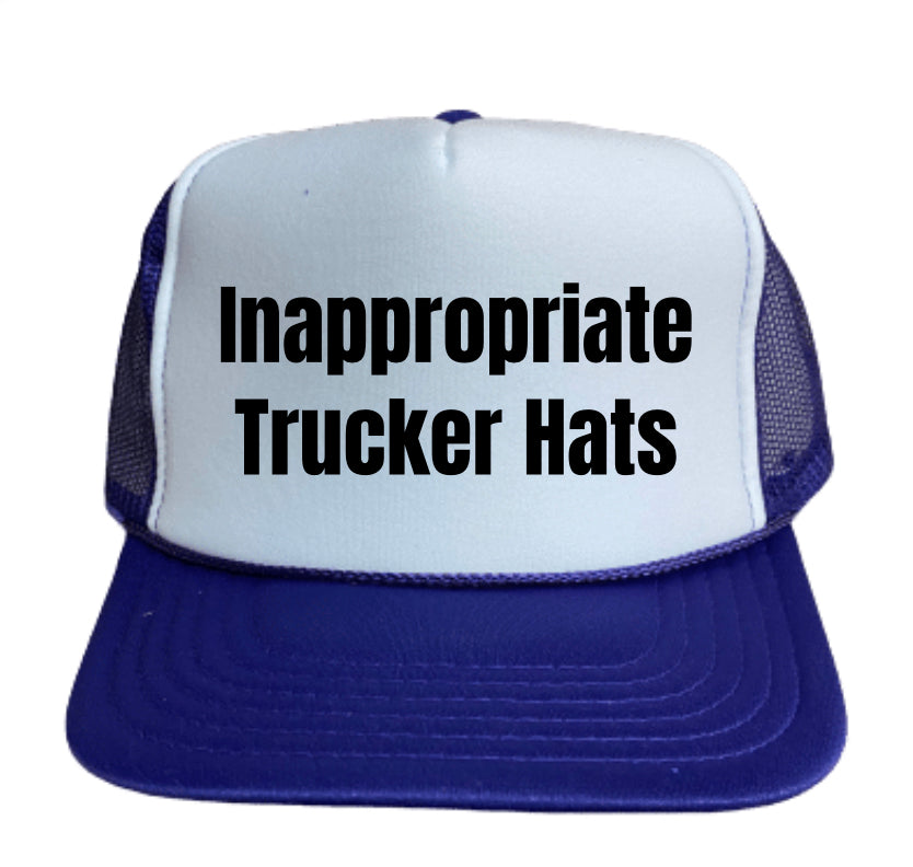 Inappropriate Trucker Hats Trucker Hat