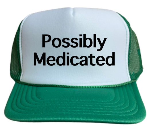 Possibly Medicated Trucker Hat