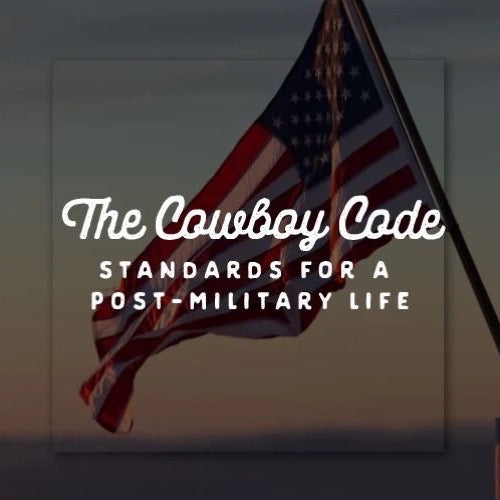 "The Cowboy Code - Standards For A Post-Military Life" (E-Book)