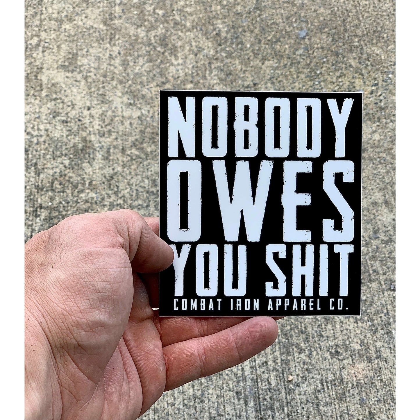 NOBODY OWES YOU SHIT DECAL