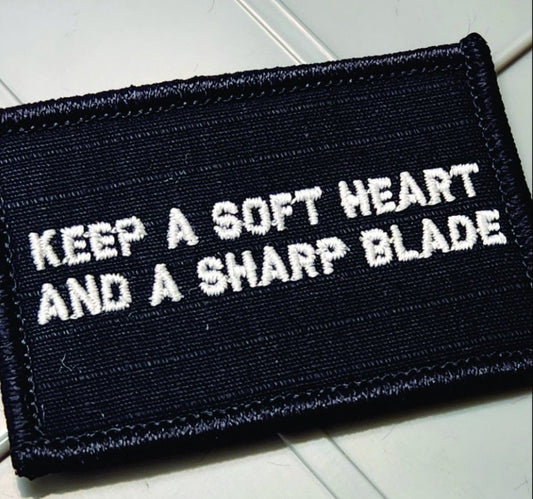 As Seen on Socials - Keep A Soft Heart and A Sharp Blade - 2x3 Patch - Black w/White