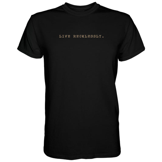 Live Recklessly Men's T-Shirt