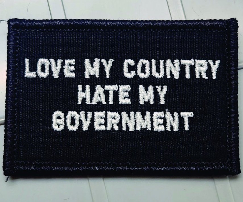 As Seen on Socials - Love My Country Hate My Government - 2x3 Patch - Black w/White