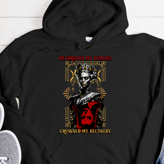 Recovery Hoodie | Inspiring Sobriety |  Dethroned My Demons, Crowned My Recovery