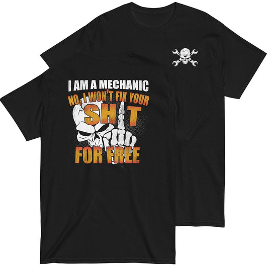 Mechanic Gift T-Shirt - I Wont Fix For Free