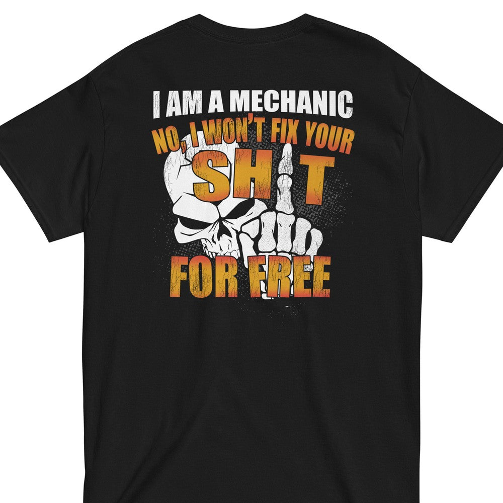 Mechanic Gift T-Shirt - I Wont Fix For Free