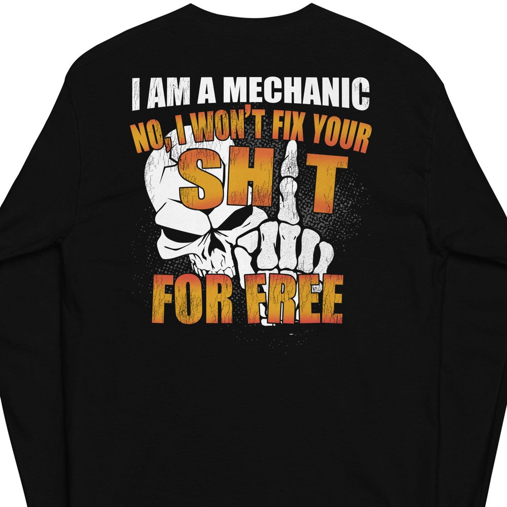 Mechanic Gift Long Sleeve T-Shirt- Wont Fix For Free