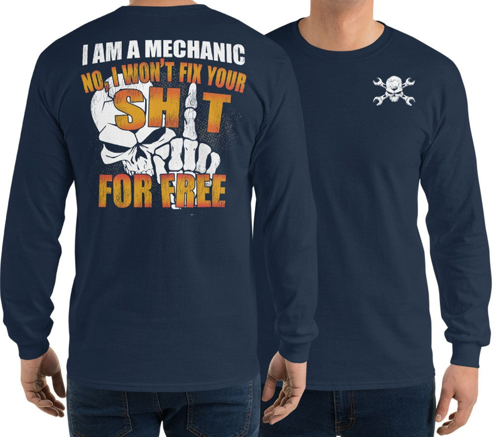 Mechanic Gift Long Sleeve T-Shirt- Wont Fix For Free