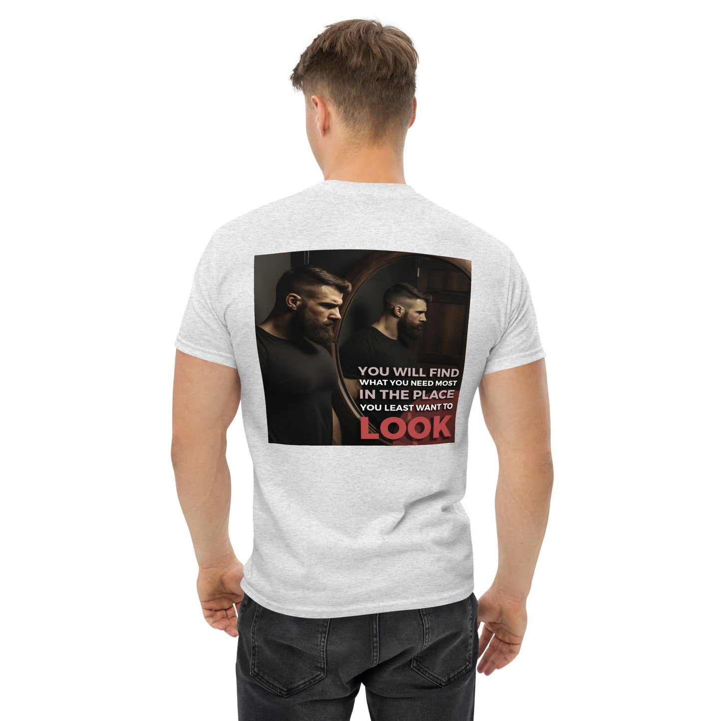 You'll Find What You Need Most Where You Least Want to Look T Shirt