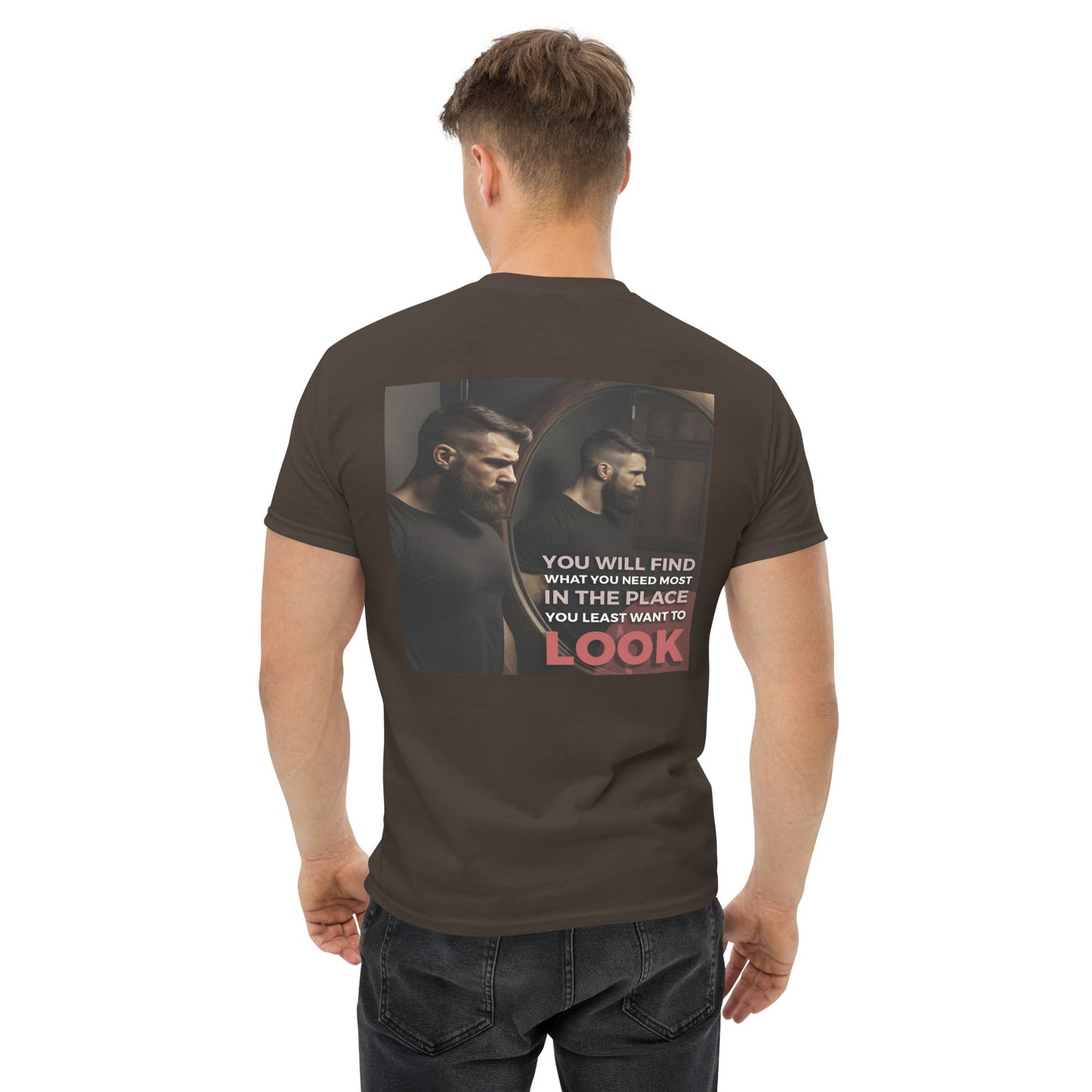 You'll Find What You Need Most Where You Least Want to Look T Shirt