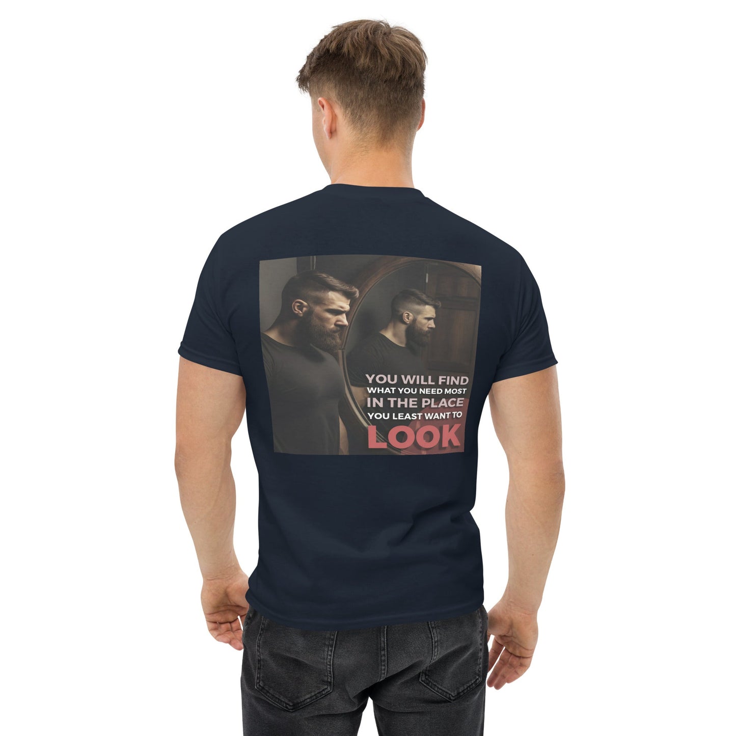 You'll Find What You Need Most Where You Least Want to Look T Shirt