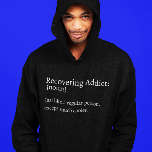 Addiction Recovery Hoodie | Inspiring Sobriety | Recovering Addict Dictionary Definition