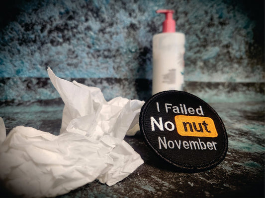 Embrace Honesty with Our 'No Nut November' Patch - 3 Inch Embroidered Badge of Courage