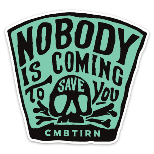 Nobody Is Coming To Save You Skull Decal