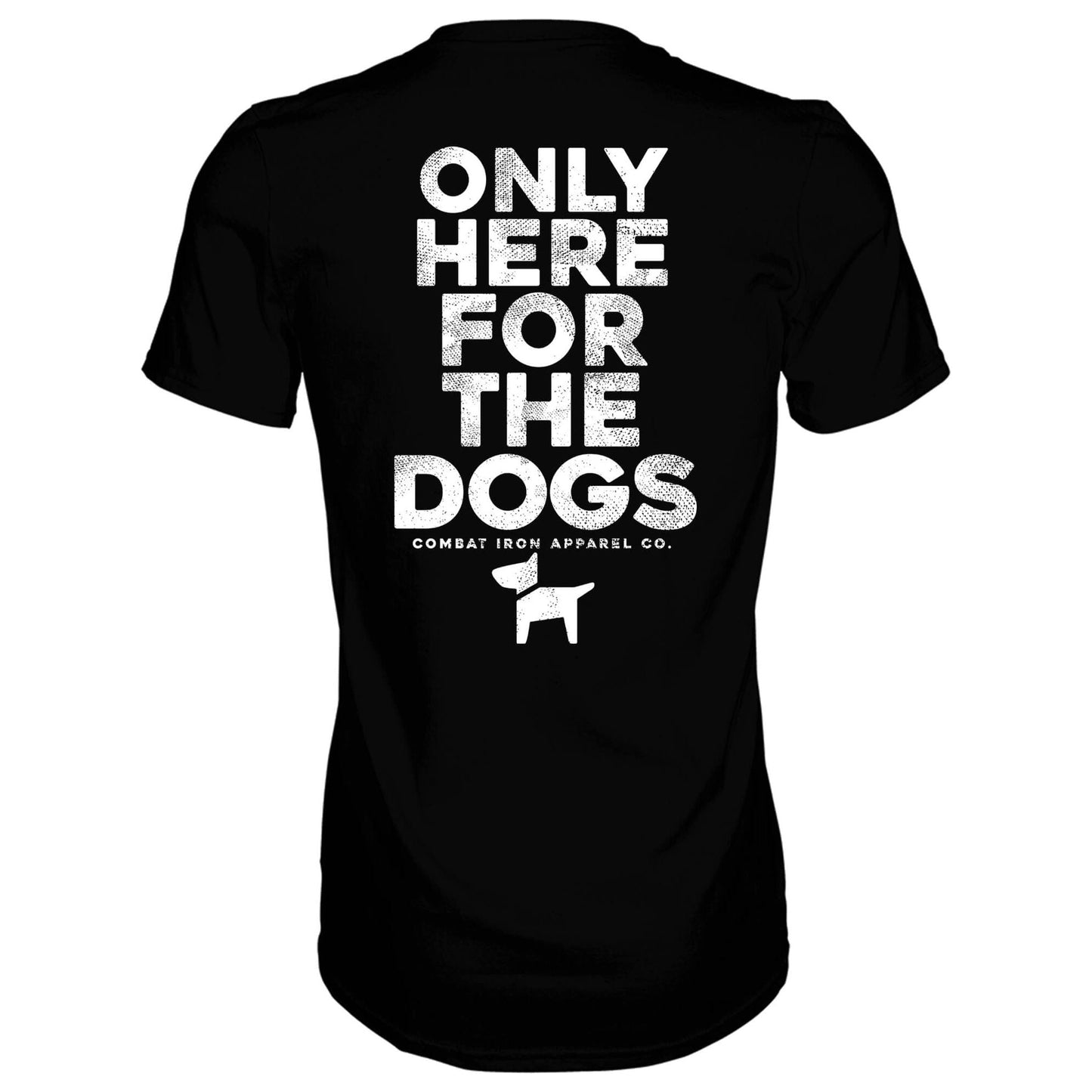 ONLY HERE FOR THE DOGS MEN'S T-SHIRT