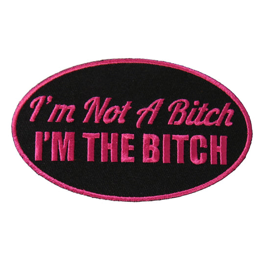 Hot Leathers PPL9563 I'm Not A Bitch 4"x2" Patch