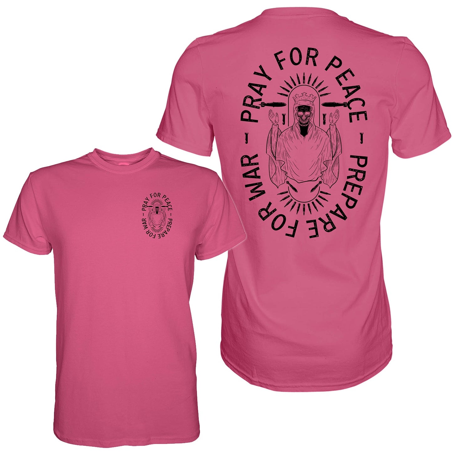 Pray For Peace. Prepare For War. Men's T-Shirt