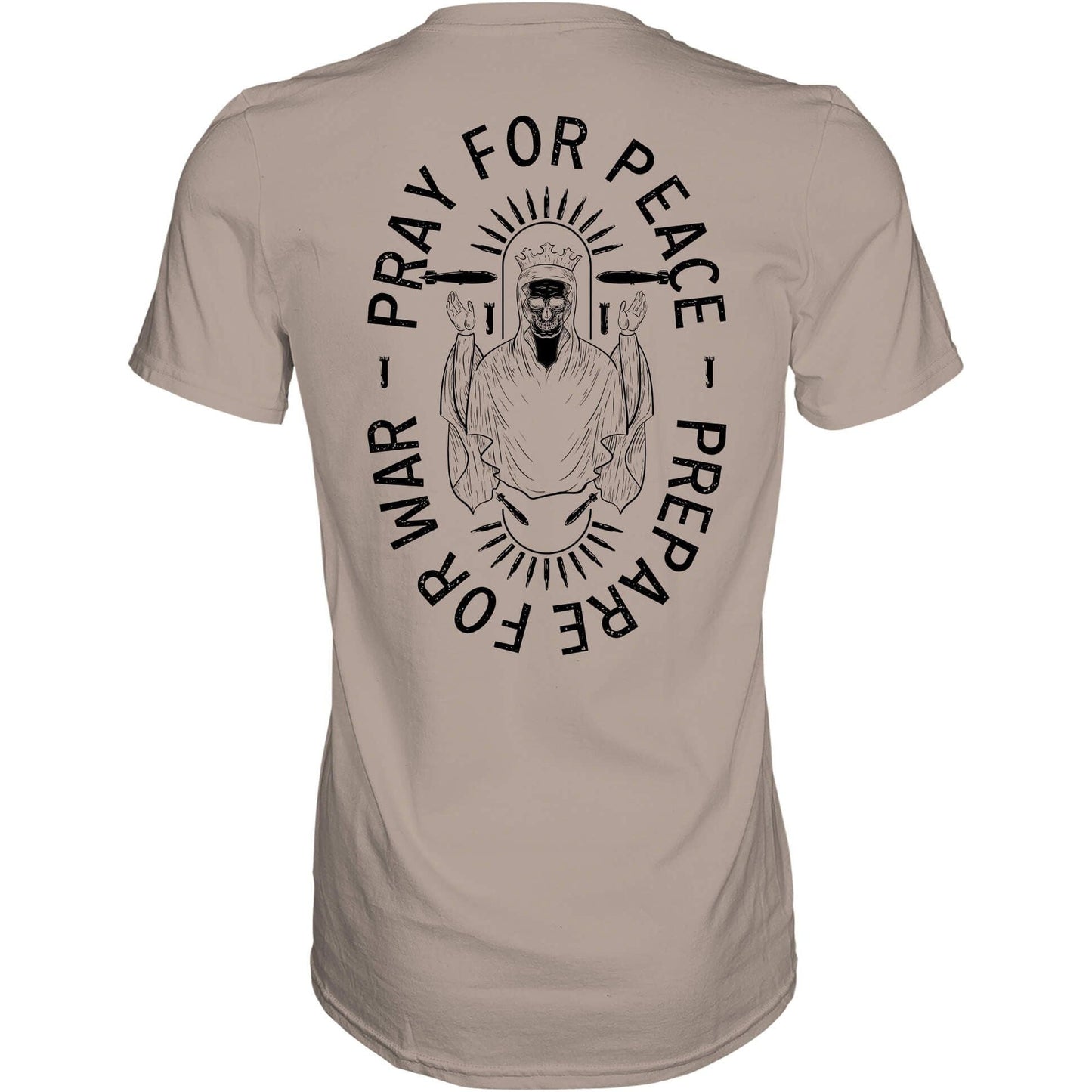 Pray For Peace. Prepare For War. Men's T-Shirt