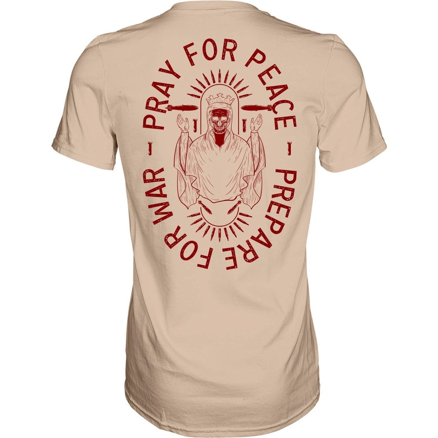 Pray For Peace. Prepare For War. Men's T-Shirt