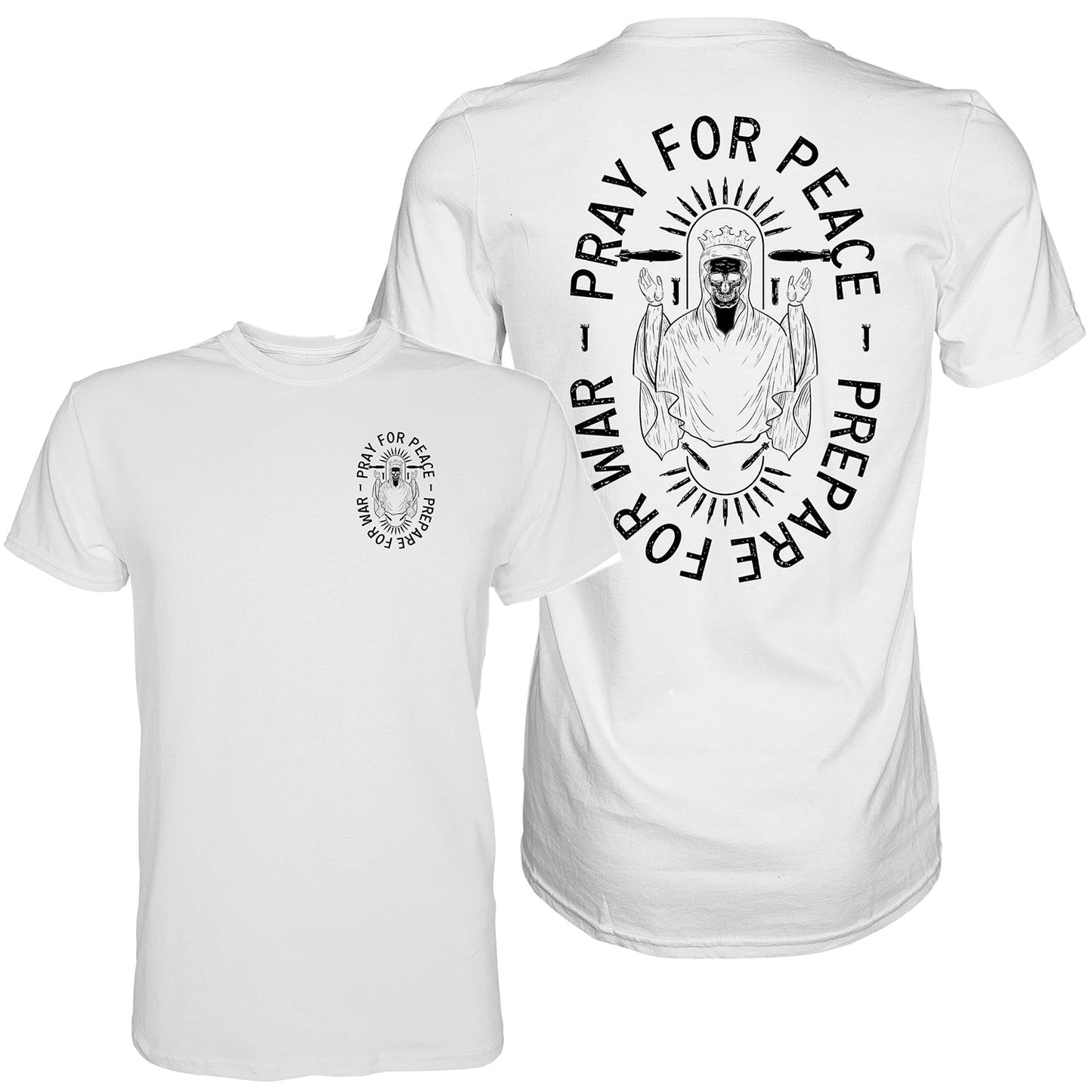 Pray For Peace. Prepare For War. Men's T-Shirt