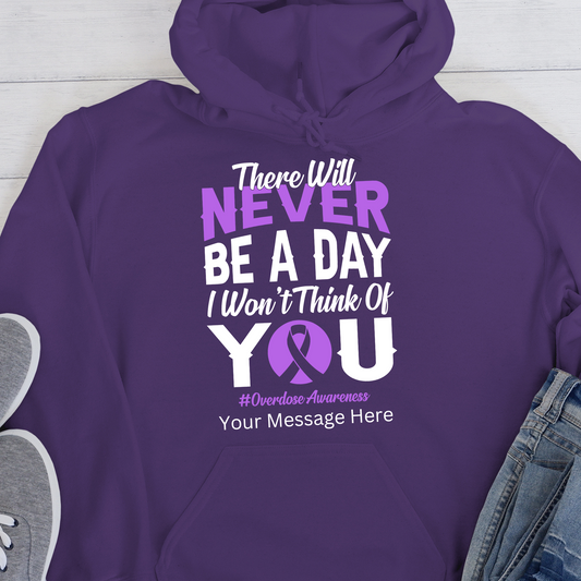 Custom Recovery Hoodie | Inspiring Sobriety | There Will Never Be a Day - Overdose Awareness