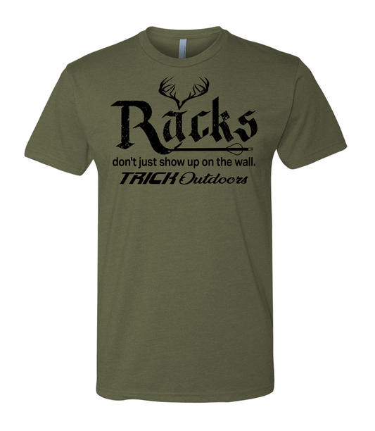 'Racks Don't Just Show Up on the Wall' Slogan Tee