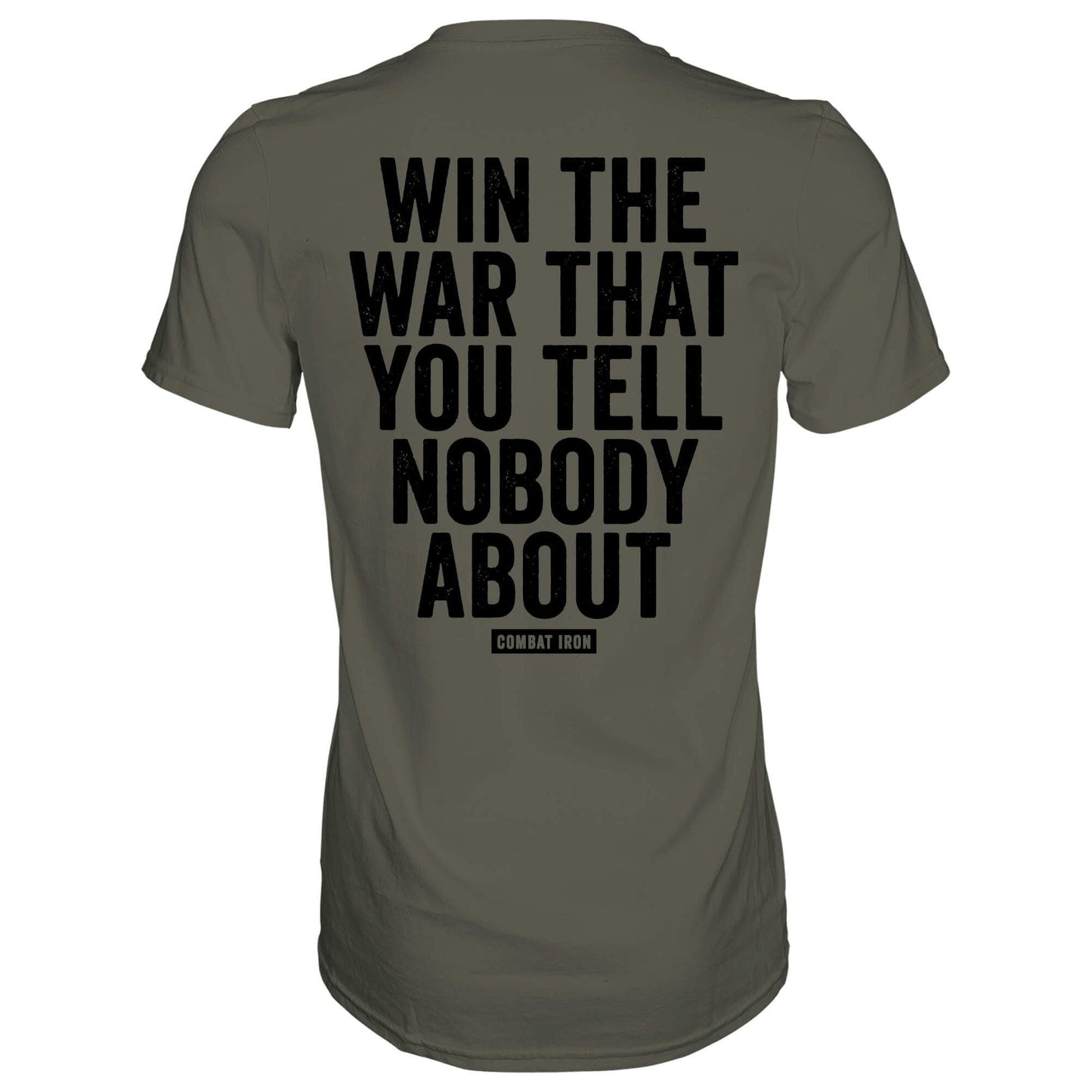 WIN THE WAR THAT YOU TELL NOBODY ABOUT MEN'S T-SHIRT