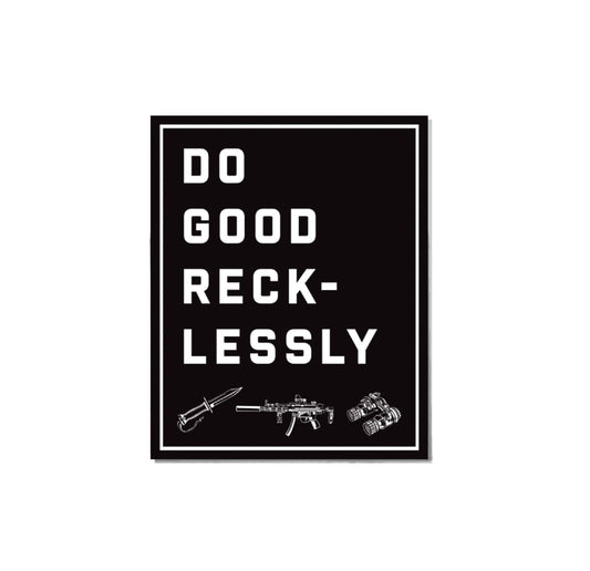 Do Good Recklessly Sticker