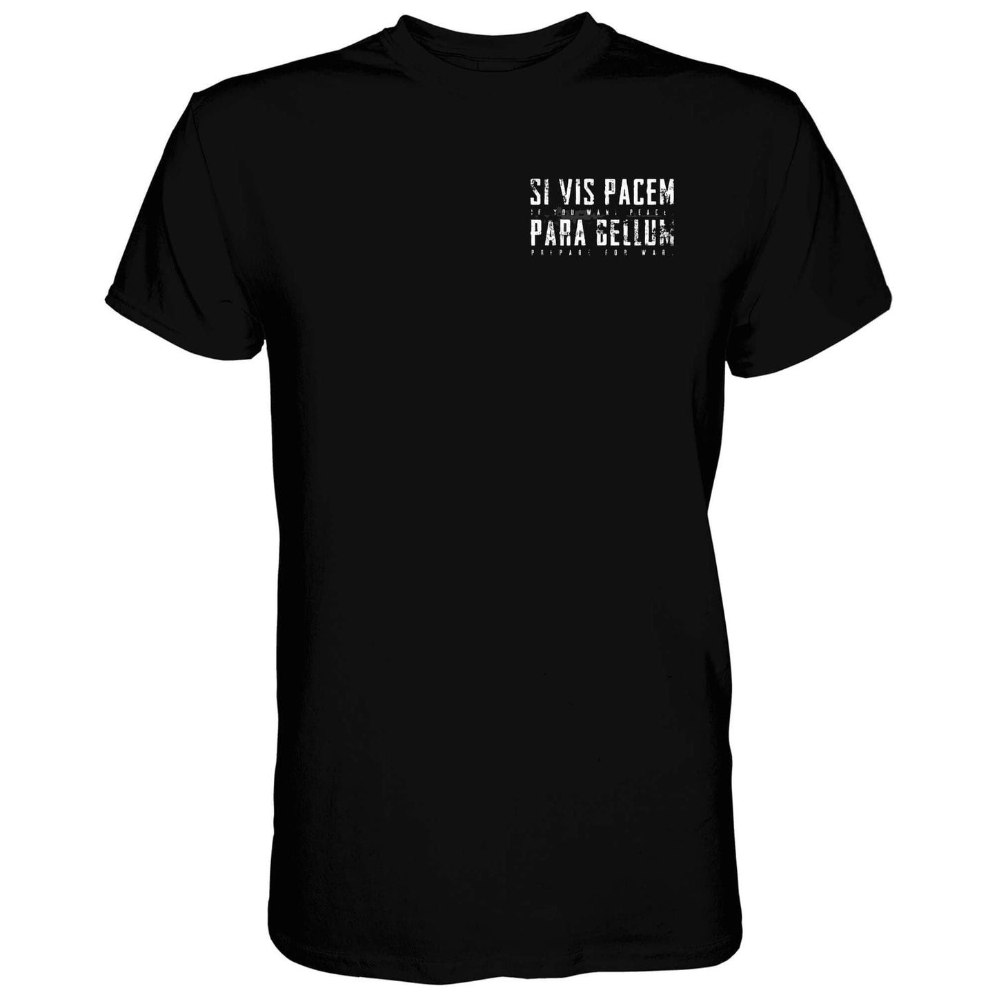 IF YOU WANT PEACE. PREPARE FOR WAR | SI VIS PACEM PARA BELLUM MEN’S T-SHIRT