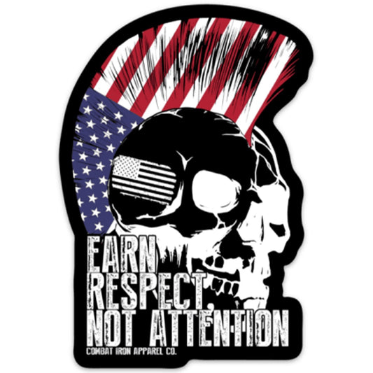 Earn Respect. Not Attention. Decal Sticker