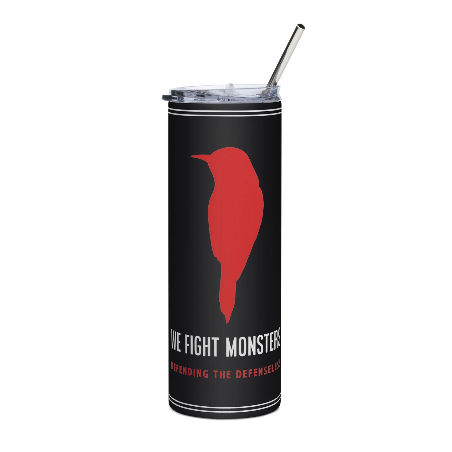 We Fight Monsters Stainless steel tumbler - the mug that saves lives