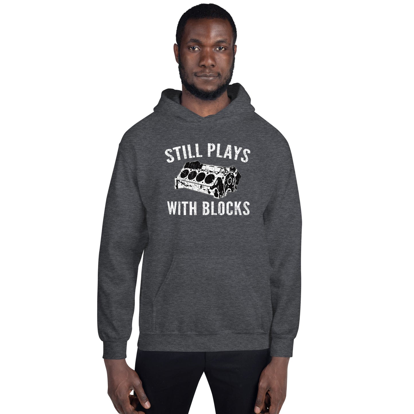 Still Plays With Blocks, Mechanic, Car Enthusiast Hoodie Sweatshirt