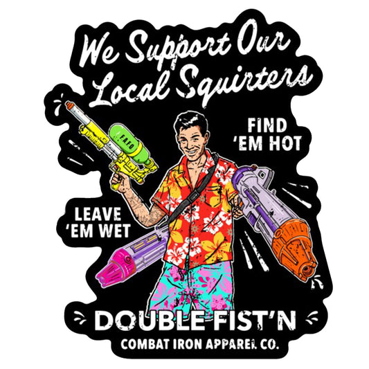 WE SUPPORT OUR LOCAL SQUIRTERS Decal