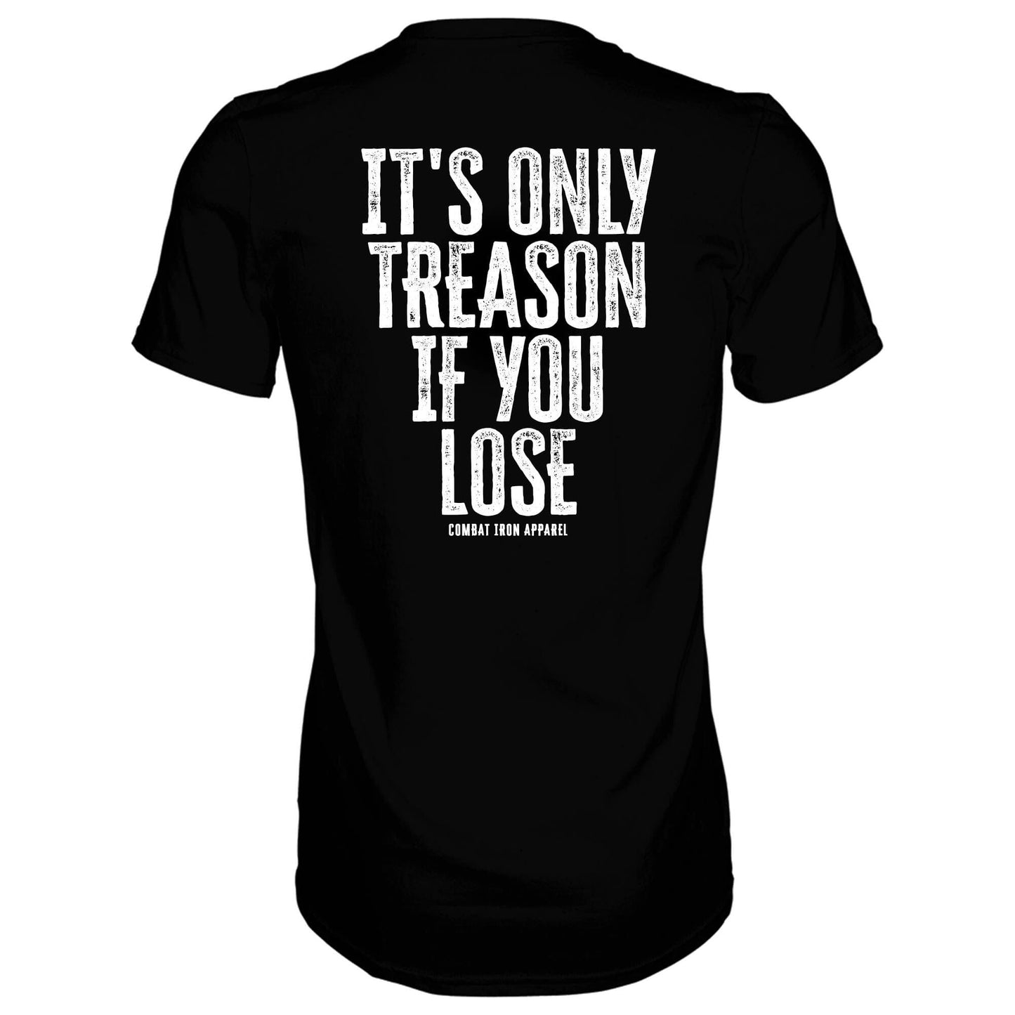 IT'S ONLY TREASON IF YOU LOSE MEN'S T-SHIRT