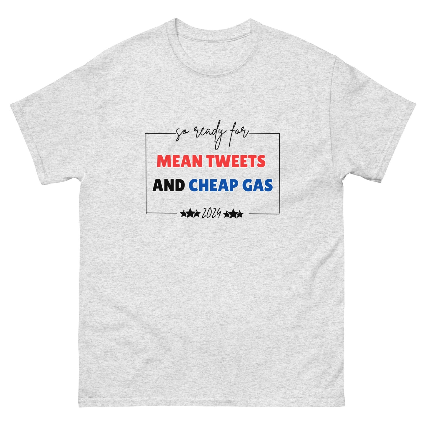 Mean Tweets and Cheap Gas 2024 Graphic Tee