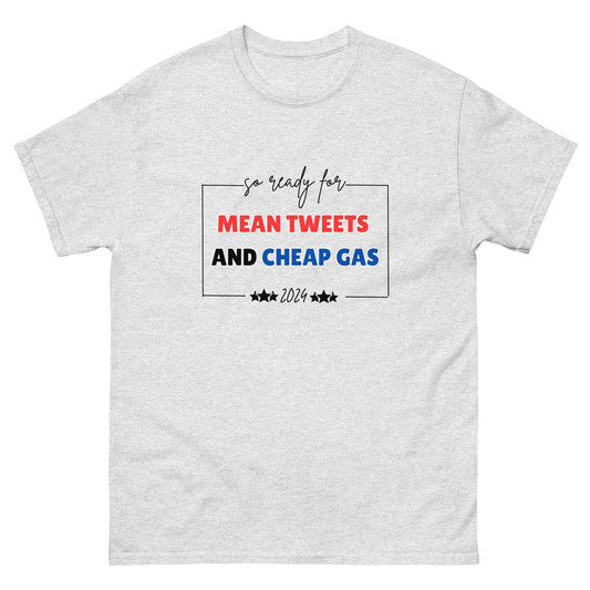 Mean Tweets and Cheap Gas 2024 Graphic Tee