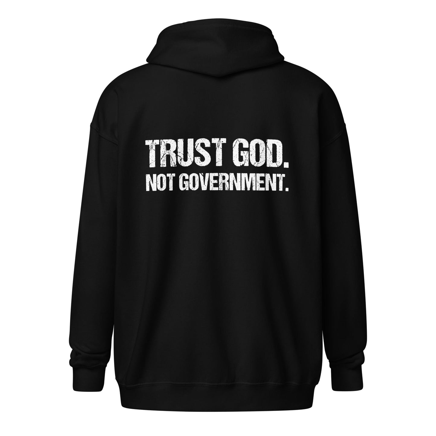 Trust God Not Government // We Fight Monsters Zipper Hoodie