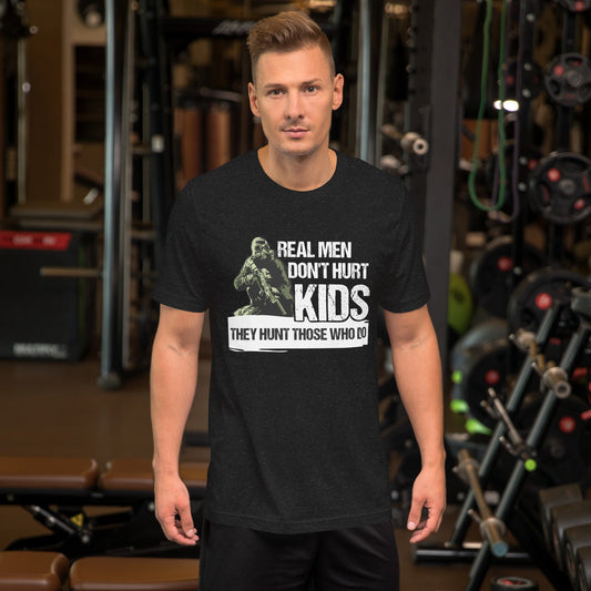 Real Men Don't Hurt Kids - They Hunt Those Who Do // We Fight Monsters Tee