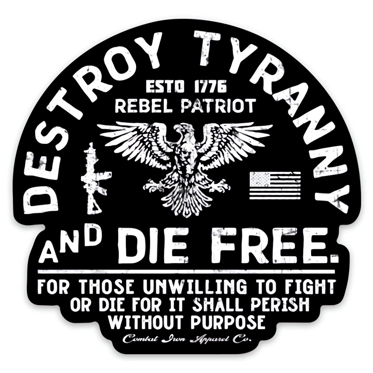 Destroy Tyranny and Die Free Decal Sticker