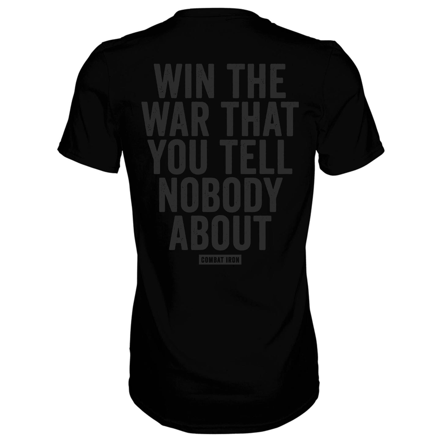 WIN THE WAR THAT YOU TELL NOBODY ABOUT MEN'S T-SHIRT