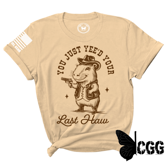 YEE'D YOUR LAST HAW TEE