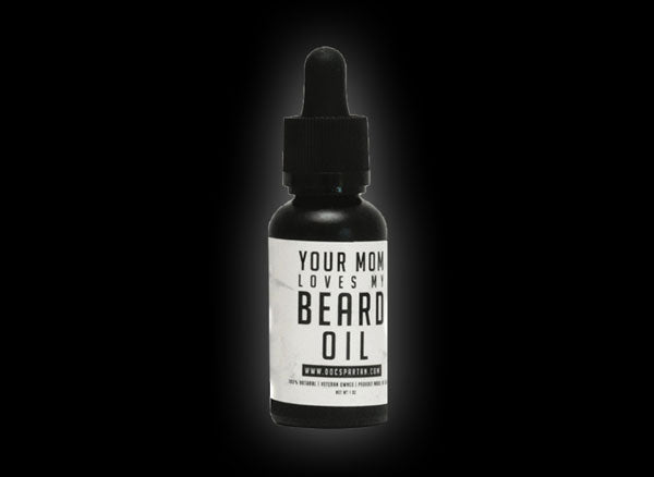 Your Mom Loves My Beard Oil